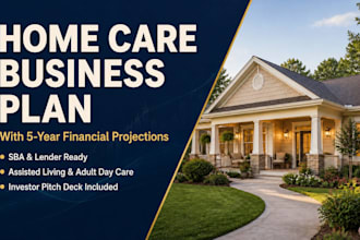 write investor ready business plan for assisted living, home care, adult care