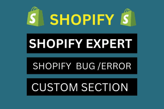 shopify custom coding, shopify bug fix, liquid section, custom theme development