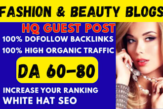 do high da,dr guest post fashion, beauty blog  dofollw backlink