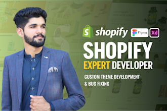 be your shopify custom theme developer and figma to shopify expert