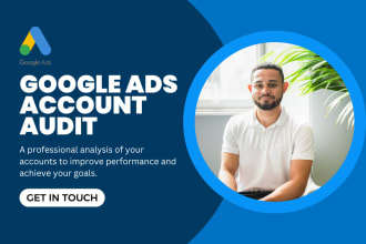 provide a detailed google ads audit to improve performance