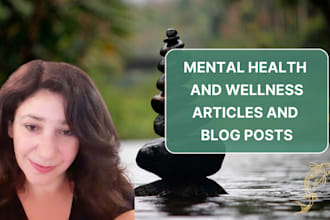write mental health and wellness articles and blog posts