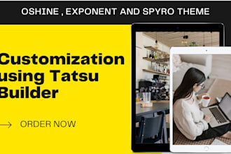 customize oshine and exponent themes and build new pages using tatsu builder