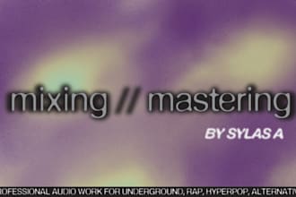 professionally mix, master your underground, rap, hyperpop song