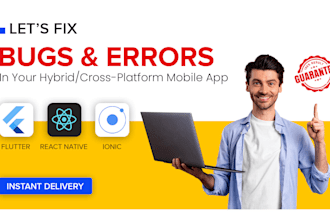 fix bugs, errors, issues in hybrid cross platform mobile app
