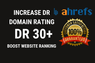 increase ahref domain rating, increase domain rating ahrefs dr 30 plus