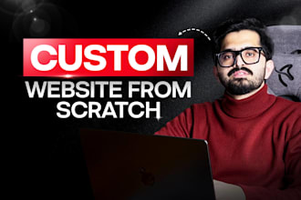 expertly design a custom website or build a website from scratch