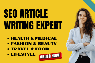 write SEO medical, lifestyle, fashion, beauty, food, travel articles and blogs
