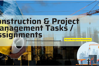 do civil construction and project management assignments and tasks