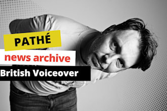 record a vintage pathé news style british voice over
