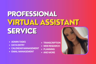 be your virtual assistant for business or personal tasks