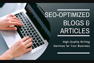 write SEO optimized blogs and articles
