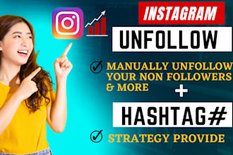 create an instagram hashtags and unfollow, remove your fake followers