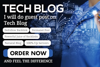 do tech guest posts on gadgets and high quality tech blogs