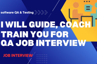 help, guide, and coach you for QA testing job interview