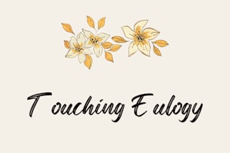write a touching eulogy for you