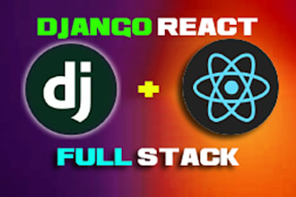 be your django, react full stack web developer