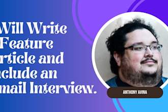 write and publish an article and email interview with you