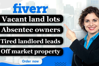 do vacant land lot leads absentee owners tired landlord list off market property