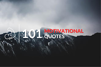 give you 101 motivational quotes