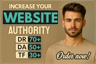 increase your website authority with DR 70 tf 30 or da 50