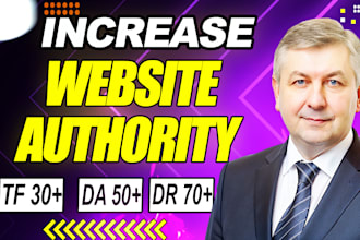 increase your website authority with DR 70 tf 30 or da 50
