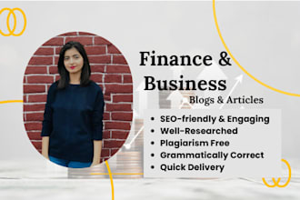 write tailored finance and business articles and blogs for you