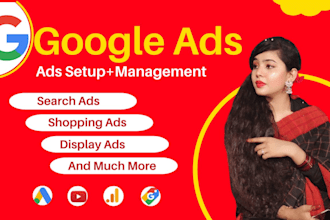 setup google ads campaign and manage PPC ads, youtube video ads, shopping ads