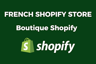 a create professional french shopify store ecommerce website