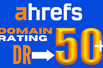 increase ahrefs domain rating DR 50 plus, increase ahrefs DR