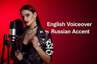 record an english voiceover with a russian accent