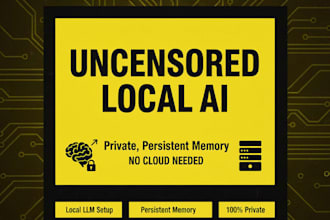 create an uncensored local ai  with memory no cloud needed