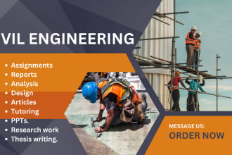 do civil assignments, reports and structural design and analysis