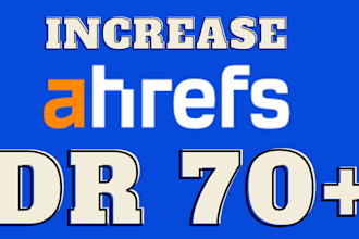 increase high quality domain rating, increase high quality ahrefs dr 70 plus