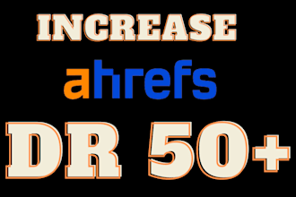increase high quality domain rating, ahrefs DR 50 plus