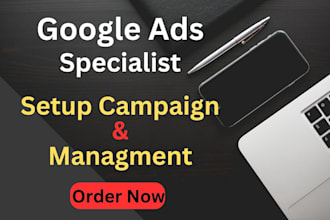 setup and manage google ads adwords PPC campaign