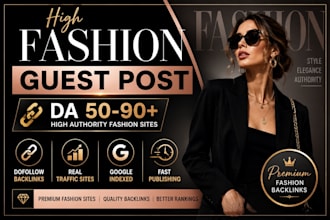 provide high da fashion guest post, fashion backlinks, fashion sites