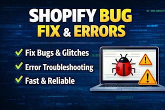 fix shopify bugs, errors and shopify store issues