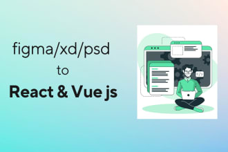 convert PSD,xd and figma design to react or vue js