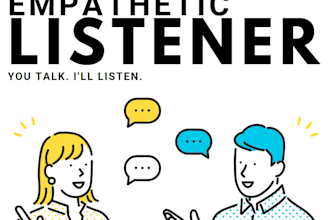 be your listener and anonymous friend