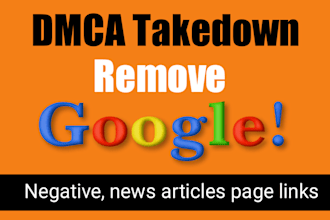 remove defaming and infringing content from google search and images under dmca