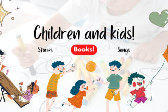 write kids books kids song and kids story for you in 24h