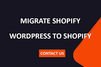 migrate any website to  shopify and shopify to wordpress