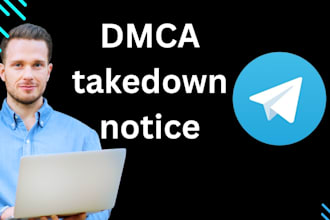 send dmca takedown notices to remove telegram content by dmca