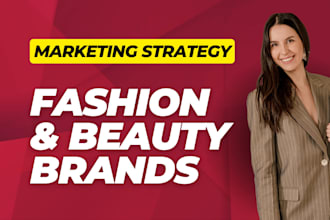 develop fashion and beauty marketing strategy and plan