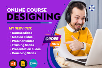 design any course, lesson, training, module and webinar slides in ppt or canva