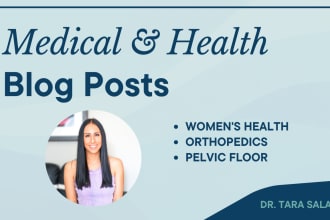 write medical and health articles or blogs posts