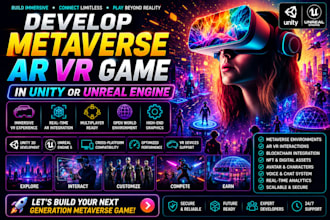 develop an ar VR metaverse game in unity or unreal engine