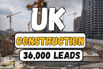 deliver 36k UK b2b email leads for building and construction