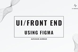 design the user interface, front end